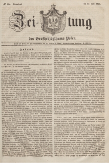 Zeitung des Großherzogthums Posen. 1847, № 164 (17 Juli) + dod.