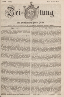 Zeitung des Großherzogthums Posen. 1847, № 286 (7 December)
