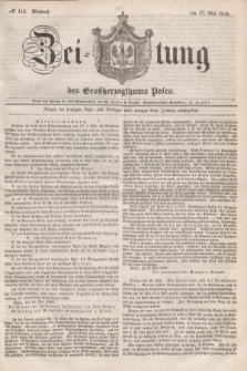 Zeitung des Großherzogthums Posen. 1848, № 114 (17 Mai) + dod.