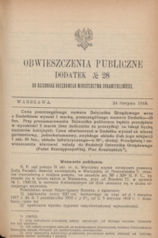 Obwieszczenia Publiczne : dodatek № 28 do Dziennika Urzędowego Ministerstwa Sprawiedliwości. 1918 (24 sierpnia)