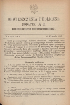 Obwieszczenia Publiczne : dodatek № 31 do Dziennika Urzędowego Ministerstwa Sprawiedliwości. 1918 (16 września)