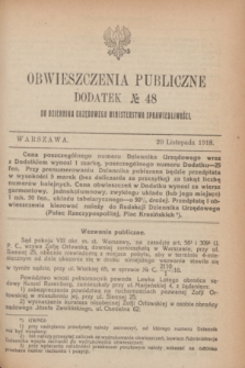 Obwieszczenia Publiczne : dodatek № 48 do Dziennika Urzędowego Ministerstwa Sprawiedliwości. 1918 (20 listopada)