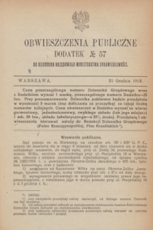 Obwieszczenia Publiczne : dodatek № 57 do Dziennika Urzędowego Ministerstwa Sprawiedliwości. 1918 (21 grudnia)