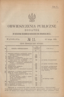 Obwieszczenia Publiczne : dodatek do Dziennika Urzędowego Ministerstwa Sprawiedliwości. R.5, № 11 (12 lutego 1921)