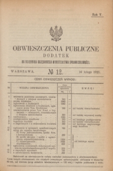 Obwieszczenia Publiczne : dodatek do Dziennika Urzędowego Ministerstwa Sprawiedliwości. R.5, № 12 (16 lutego 1921)