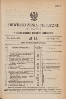 Obwieszczenia Publiczne : dodatek do Dziennika Urzędowego Ministerstwa Sprawiedliwości. R.5, № 15 (26 lutego 1921)