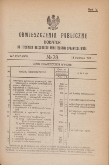 Obwieszczenia Publiczne : dodatek do Dziennika Urzędowego Ministerstwa Sprawiedliwości. R.5, № 28 (13 kwietnia 1921)