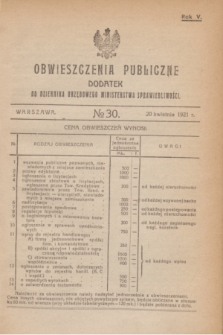 Obwieszczenia Publiczne : dodatek do Dziennika Urzędowego Ministerstwa Sprawiedliwości. R.5, № 30 (20 kwietnia 1921)
