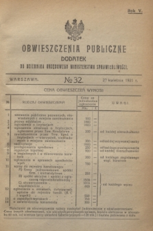 Obwieszczenia Publiczne : dodatek do Dziennika Urzędowego Ministerstwa Sprawiedliwości. R.5, № 32 (27 kwietnia 1921)