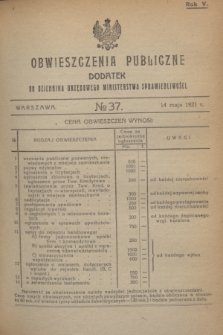 Obwieszczenia Publiczne : dodatek do Dziennika Urzędowego Ministerstwa Sprawiedliwości. R.5, № 37 (14 maja 1921)