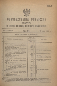 Obwieszczenia Publiczne : dodatek do Dziennika Urzędowego Ministerstwa Sprawiedliwości. R.5, № 38 (18 maja 1921)