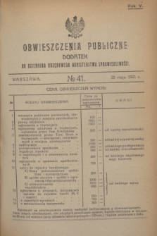 Obwieszczenia Publiczne : dodatek do Dziennika Urzędowego Ministerstwa Sprawiedliwości. R.5, № 41 (28 maja 1921)
