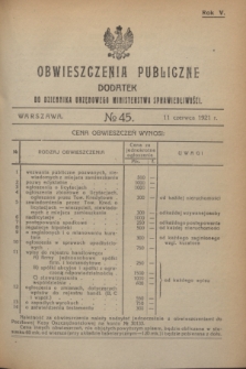 Obwieszczenia Publiczne : dodatek do Dziennika Urzędowego Ministerstwa Sprawiedliwości. R.5, № 45 (11 czerwca 1921)