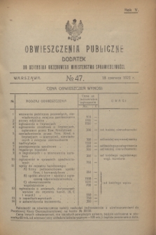 Obwieszczenia Publiczne : dodatek do Dziennika Urzędowego Ministerstwa Sprawiedliwości. R.5, № 47 (18 czerwca 1921)