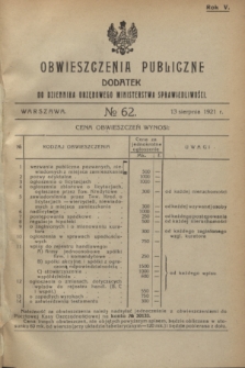 Obwieszczenia Publiczne : dodatek do Dziennika Urzędowego Ministerstwa Sprawiedliwości. R.5, № 62 (13 sierpnia 1921)