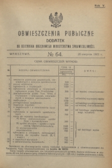 Obwieszczenia Publiczne : dodatek do Dziennika Urzędowego Ministerstwa Sprawiedliwości. R.5, № 64 (20 sierpnia 1921)