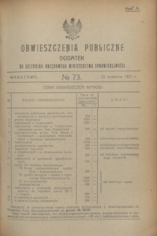 Obwieszczenia Publiczne : dodatek do Dziennika Urzędowego Ministerstwa Sprawiedliwości. R.5, № 73 (21 września 1921)