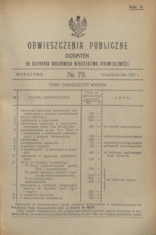 Obwieszczenia Publiczne : dodatek do Dziennika Urzędowego Ministerstwa Sprawiedliwości. R.5, № 79 (12 października 1921)