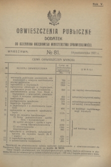 Obwieszczenia Publiczne : dodatek do Dziennika Urzędowego Ministerstwa Sprawiedliwości. R.5, № 81 (19 października 1921)