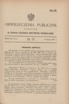 Obwieszczenia Publiczne : dodatek do Dziennika Urzędowego Ministerstwa Sprawiedliwości. R.15, № 13 (14 lutego 1931)