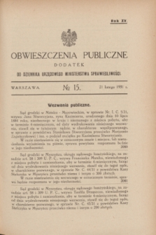 Obwieszczenia Publiczne : dodatek do Dziennika Urzędowego Ministerstwa Sprawiedliwości. R.15, № 15 (21 lutego 1931)