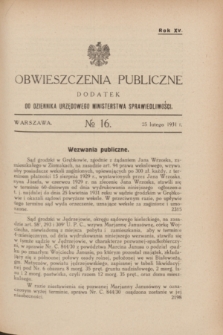 Obwieszczenia Publiczne : dodatek do Dziennika Urzędowego Ministerstwa Sprawiedliwości. R.15, № 16 (25 lutego 1931)