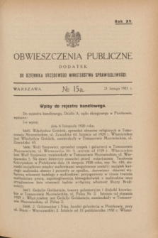 Obwieszczenia Publiczne : dodatek do Dziennika Urzędowego Ministerstwa Sprawiedliwości. R.15, № 15 A (21 lutego 1931)