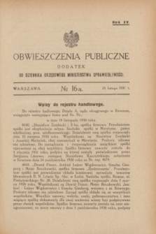 Obwieszczenia Publiczne : dodatek do Dziennika Urzędowego Ministerstwa Sprawiedliwości. R.15, № 16 A (25 lutego 1931)