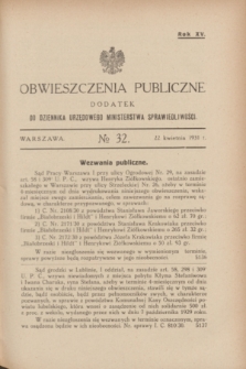 Obwieszczenia Publiczne : dodatek do Dziennika Urzędowego Ministerstwa Sprawiedliwości. R.15, № 32 (22 kwietnia 1931)