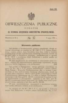 Obwieszczenia Publiczne : dodatek do Dziennika Urzędowego Ministerstwa Sprawiedliwości. R.15, № 37 (9 maja 1931)