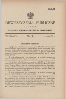 Obwieszczenia Publiczne : dodatek do Dziennika Urzędowego Ministerstwa Sprawiedliwości. R.15, № 39 (16 maja 1931)