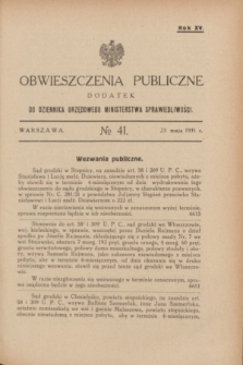 Obwieszczenia Publiczne : dodatek do Dziennika Urzędowego Ministerstwa Sprawiedliwości. R.15, № 41 (23 maja 1931)