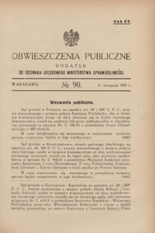 Obwieszczenia Publiczne : dodatek do Dziennika Urzędowego Ministerstwa Sprawiedliwości. R.15, № 90 (11 listopada 1931)