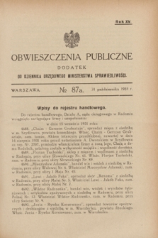 Obwieszczenia Publiczne : dodatek do Dziennika Urzędowego Ministerstwa Sprawiedliwości. R.15, № 87 A (31 października 1931)