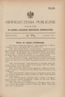 Obwieszczenia Publiczne : dodatek do Dziennika Urzędowego Ministerstwa Sprawiedliwości. R.15, № 99 A (12 grudnia 1931)