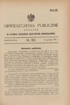 Obwieszczenia Publiczne : dodatek do Dziennika Urzędowego Ministerstwa Sprawiedliwości. R.15, № 102 (23 grudnia 1931)