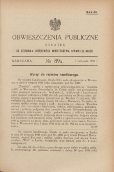 Obwieszczenia Publiczne : dodatek do Dziennika Urzędowego Ministerstwa Sprawiedliwości. R.15, № 89 A (7 listopada 1931)