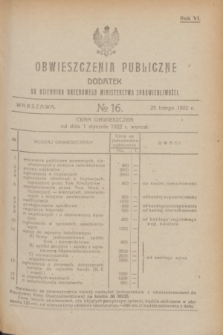 Obwieszczenia Publiczne : dodatek do Dziennika Urzędowego Ministerstwa Sprawiedliwości. R.6, № 16 (25 lutego 1922)