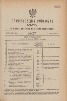 Obwieszczenia Publiczne : dodatek do Dziennika Urzędowego Ministerstwa Sprawiedliwości. R.6, № 37 (17 maja 1922)