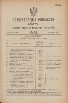 Obwieszczenia Publiczne : dodatek do Dziennika Urzędowego Ministerstwa Sprawiedliwości. R.6, № 38 (20 maja 1922)