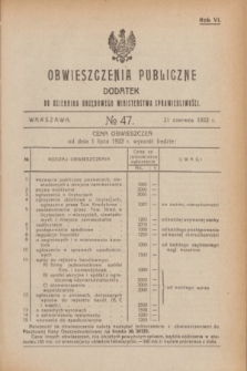 Obwieszczenia Publiczne : dodatek do Dziennika Urzędowego Ministerstwa Sprawiedliwości. R.6, № 47 (21 czerwca 1922)