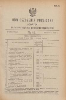Obwieszczenia Publiczne : dodatek do Dziennika Urzędowego Ministerstwa Sprawiedliwości. R.6, № 49 (28 czerwca 1922)