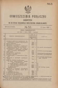 Obwieszczenia Publiczne : dodatek do Dziennika Urzędowego Ministerstwa Sprawiedliwości. R.6, № 53 (12 lipca 1922)