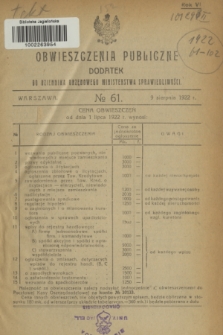 Obwieszczenia Publiczne : dodatek do Dziennika Urzędowego Ministerstwa Sprawiedliwości. R.6, № 61 (9 sierpnia 1922)