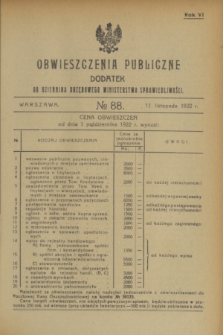 Obwieszczenia Publiczne : dodatek do Dziennika Urzędowego Ministerstwa Sprawiedliwości. R.6, № 88 (11 listopada 1922)
