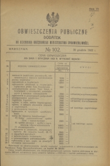 Obwieszczenia Publiczne : dodatek do Dziennika Urzędowego Ministerstwa Sprawiedliwości. R.6, № 102 (30 grudnia 1922)