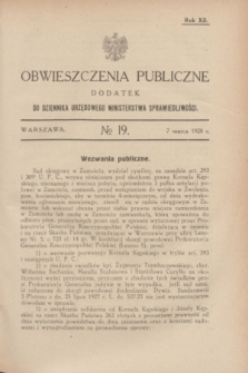 Obwieszczenia Publiczne : dodatek do Dziennika Urzędowego Ministerstwa Sprawiedliwości. R.12, № 19 (7 marca 1928)