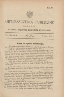 Obwieszczenia Publiczne : dodatek do Dziennika Urzędowego Ministerstwa Sprawiedliwości. R.12, № 26 A (31 marca 1928)