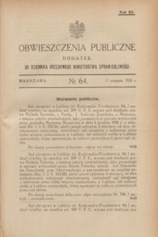 Obwieszczenia Publiczne : dodatek do Dziennika Urzędowego Ministerstwa Sprawiedliwości. R.12, № 64 (11 sierpnia 1928)