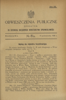 Obwieszczenia Publiczne : dodatek do Dziennika Urzędowego Ministerstwa Sprawiedliwości. R.12, № 81 A (10 października 1928)